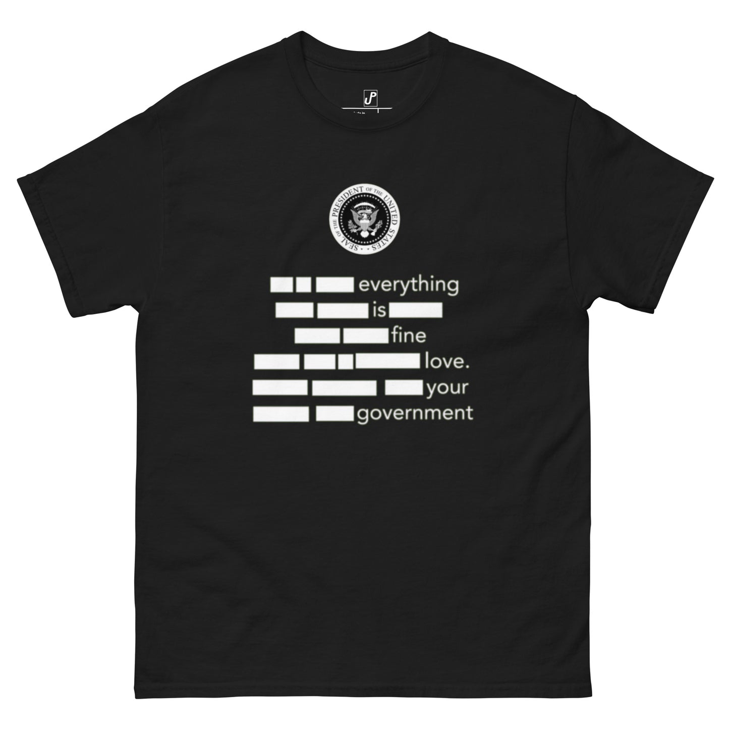 Classic "Everything Is Fine Love Your Government" Tee (Front Print)