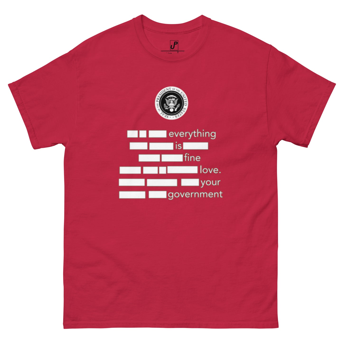 Classic "Everything Is Fine Love Your Government" Tee (Front Print)