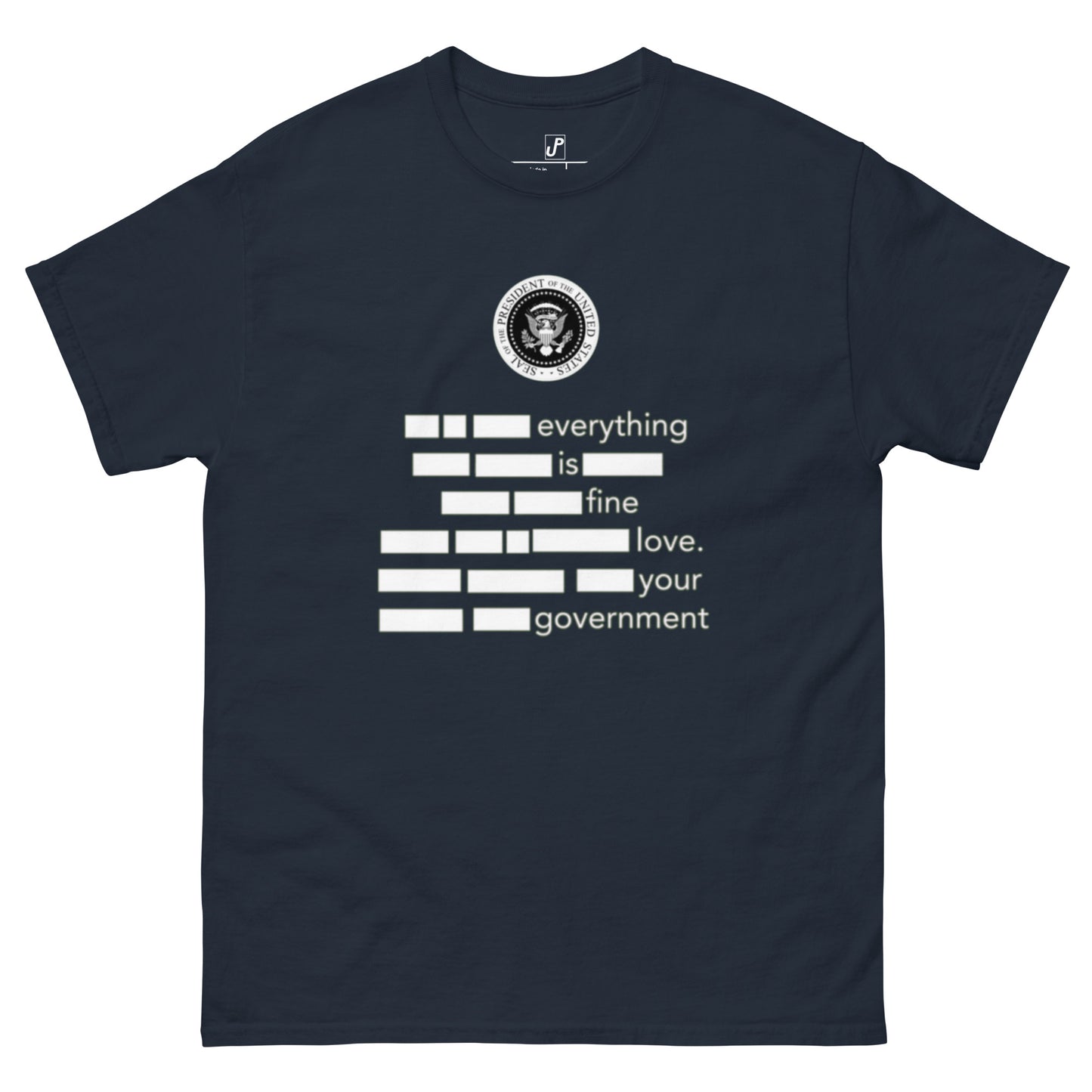 Classic "Everything Is Fine Love Your Government" Tee (Front Print)