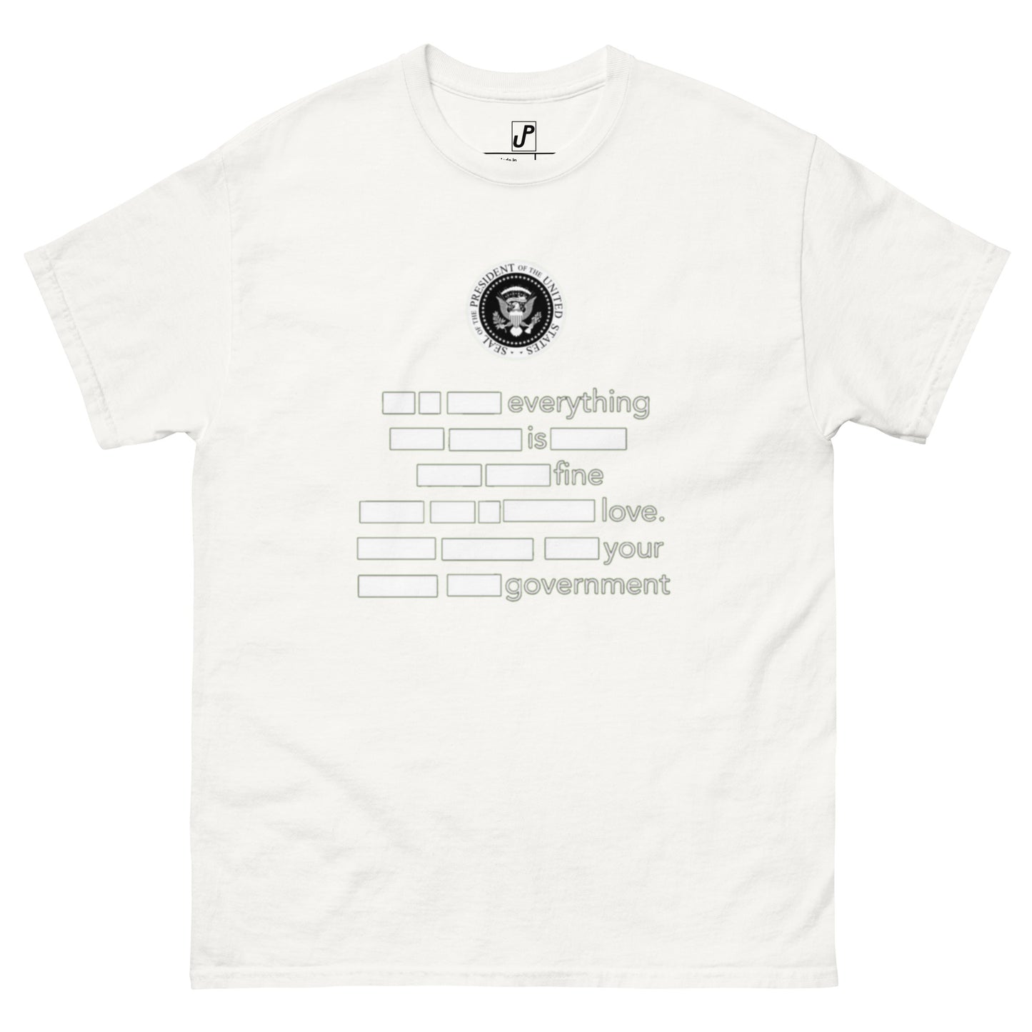 Classic "Everything Is Fine Love Your Government" Tee (Front Print)