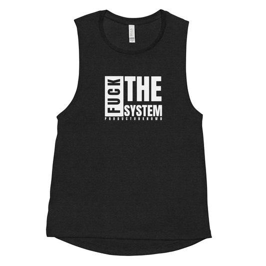 Ladies’  "Fuck The System" Muscle Tank (Front Print)